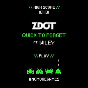 Quick to Forget (feat. Wiley)