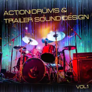 Action Drums and Trailer Sound Design, Vol. 1