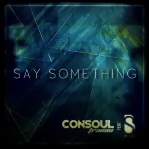 Say Something (Sonarise Remix) [feat. B-Sykes]