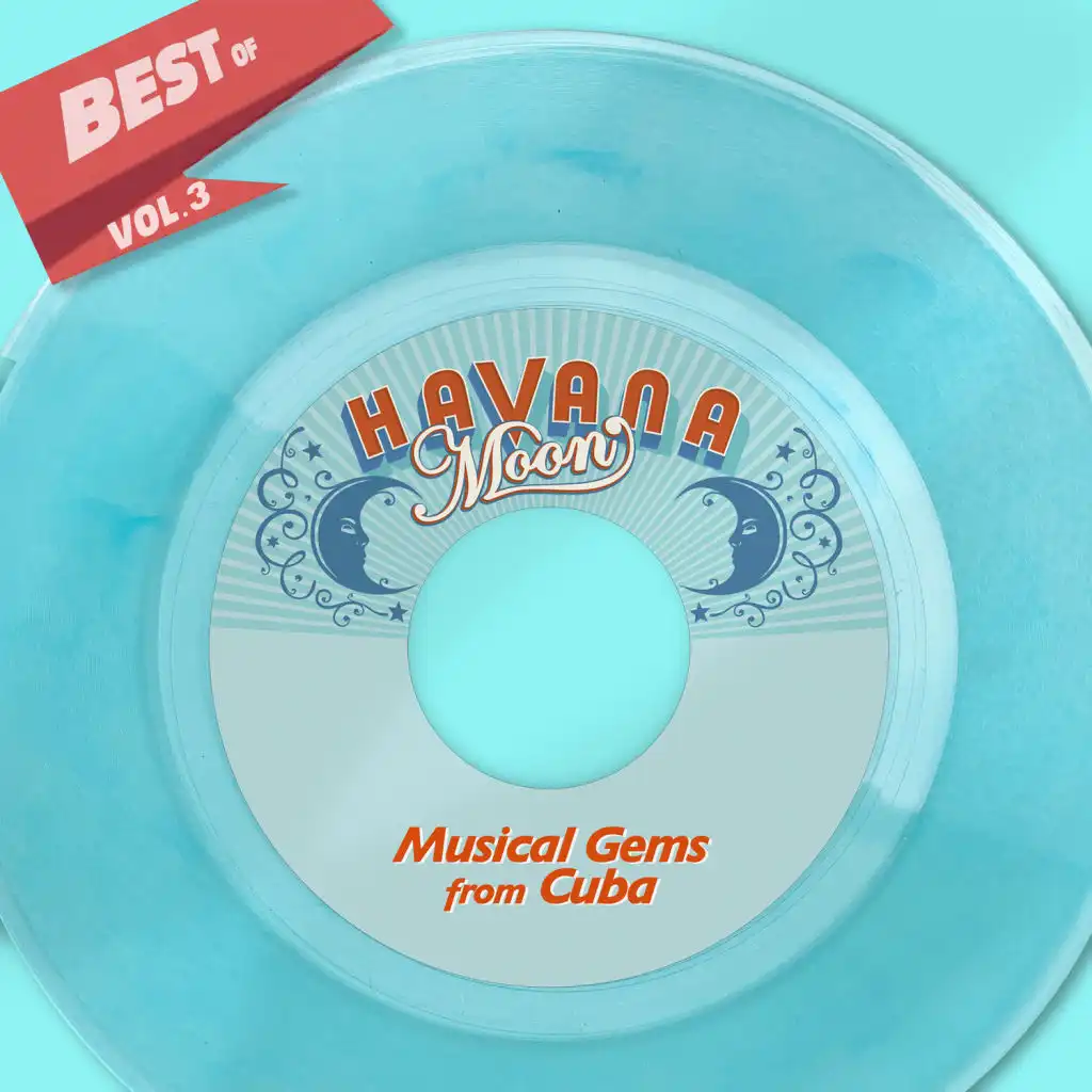 Best Of Havana Moon, Vol. 3 - Musical Gems from Cuba