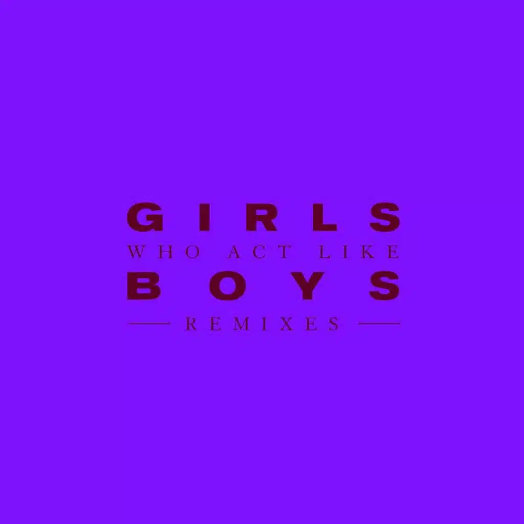 Girls Who Act Like Boys (Remixes)