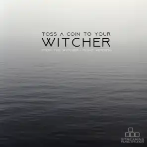 Toss a Coin to Your Witcher (From "The Witcher") [Piano Version]