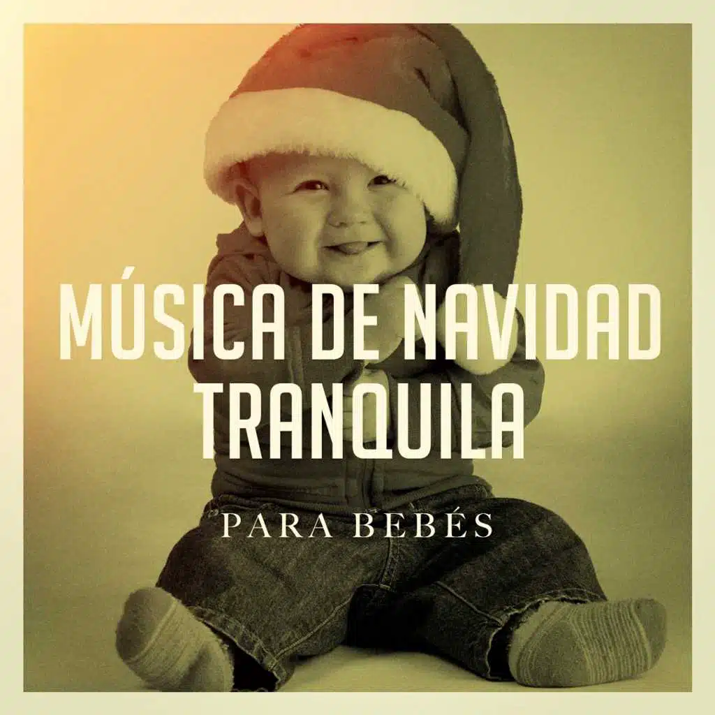 Música de Navidad Tranquila para Bebés