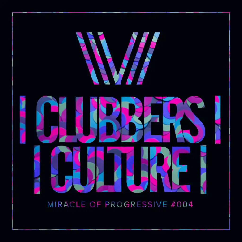 Clubbers Culture: Miracle Of Progressive #004