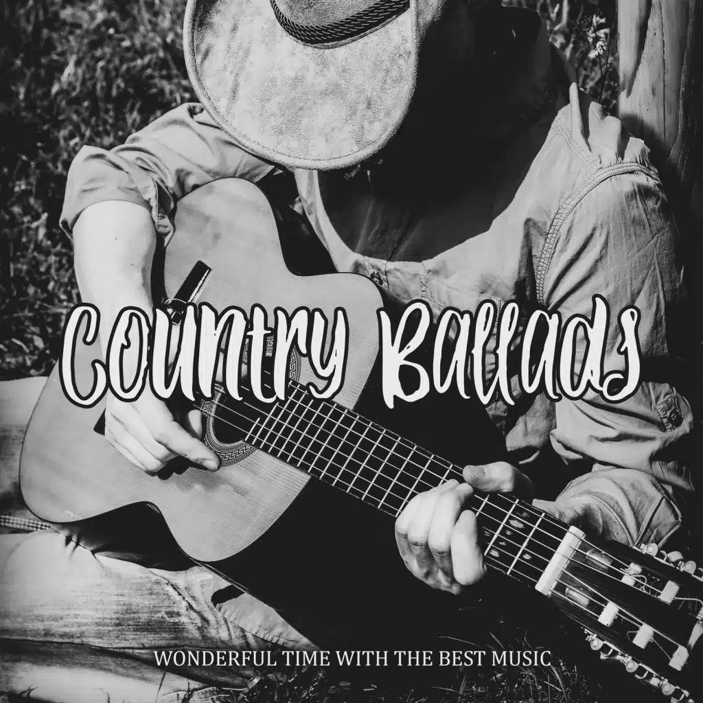 Country Ballads: Wonderful Time with the Best Music