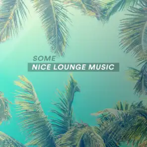 Some Nice Lounge Music