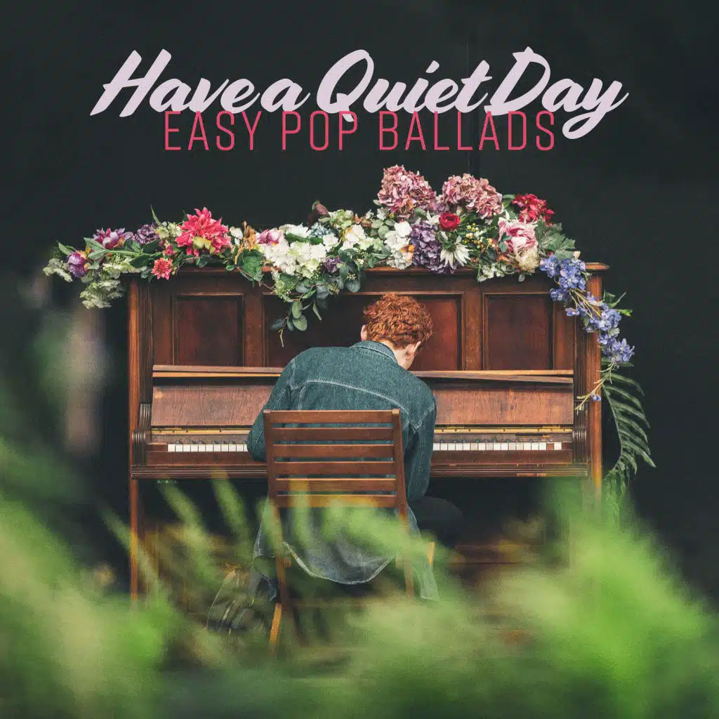 Have a Quiet Day – Easy Pop Ballads