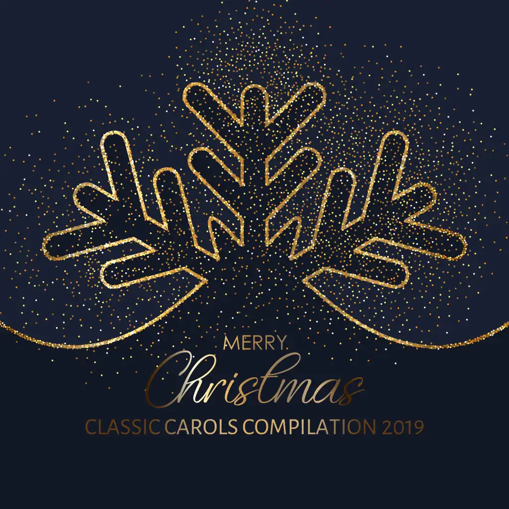 Merry Christmas Classic Carols Compilation 2019