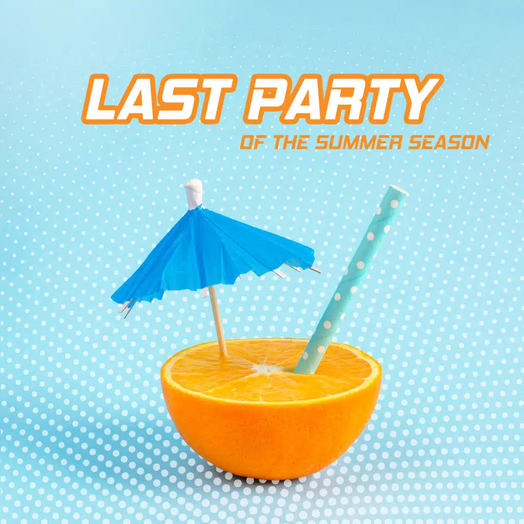 Last Party of the Summer Season: 2019 Best Chillout Electro Music Hits for Celebrating the Last Summer Season Party
