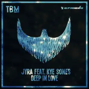 Deep In Love (feat. Kye Sones)