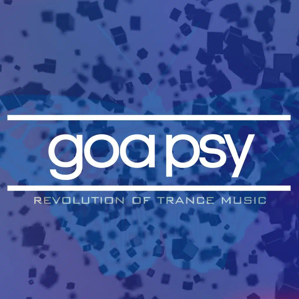 Goa Psy: Revolution Of Trance Music