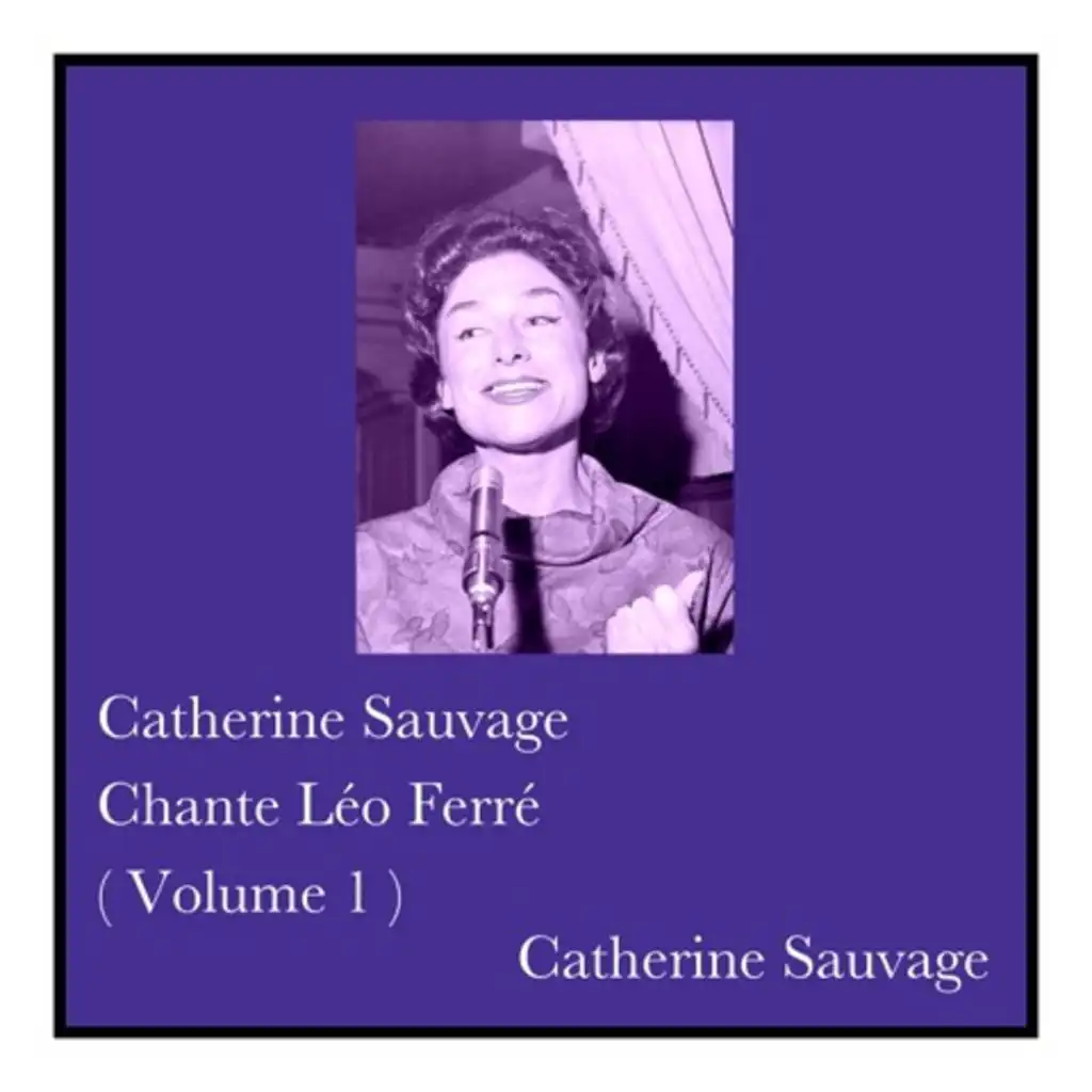 Catherine Sauvage Chante Léo Ferré (Volume 1)