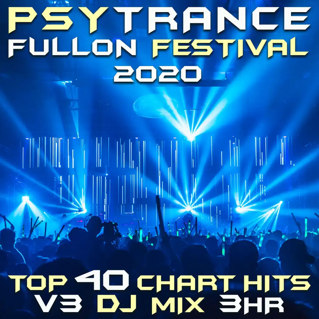 Psy Trance Fullon Festival 2020 Top 40 Chart Hits, Vol. 3 (DJ Mix 3Hr)