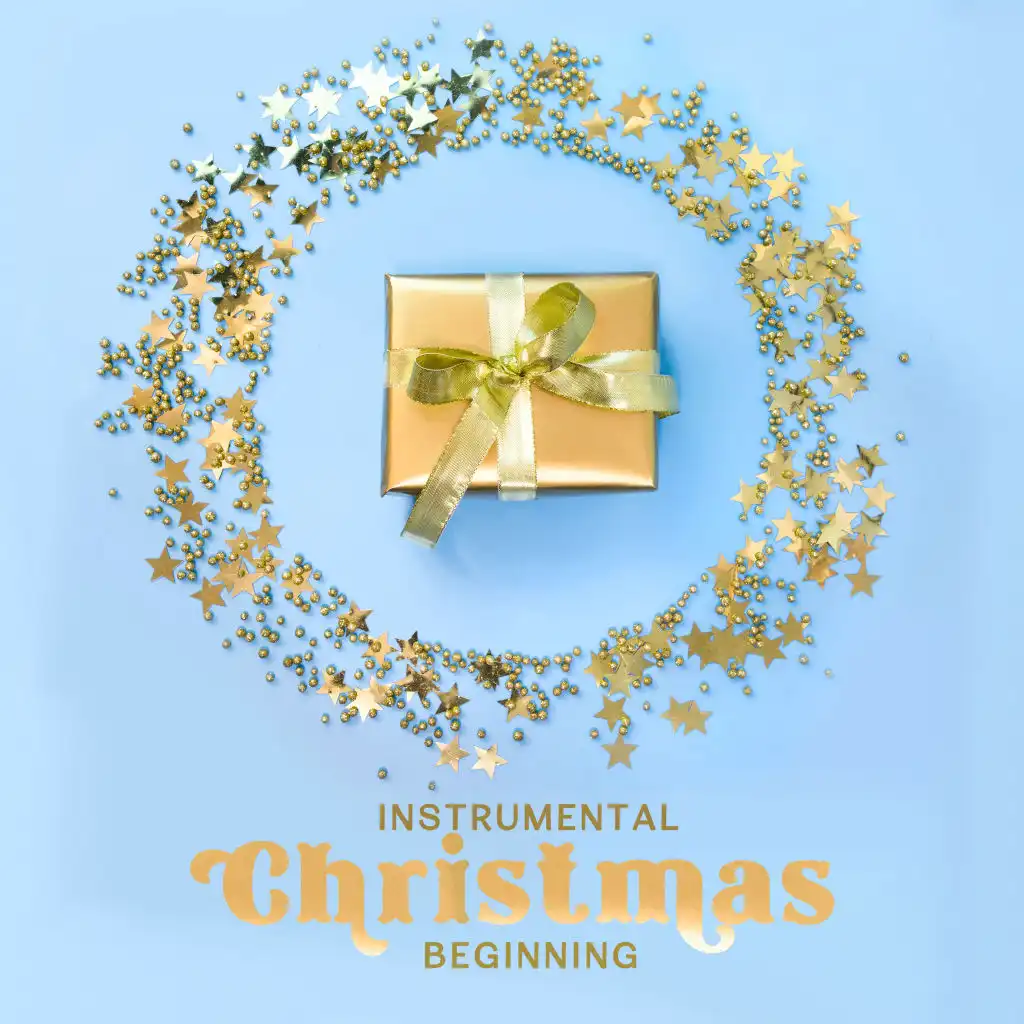 Instrumental Christmas Beginning: 15 Lovely Christmas Carols, Music For Christmas, Holiday Music