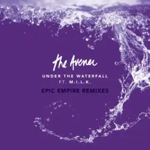 Under The Waterfall (Epic Empire House Cut Remix)