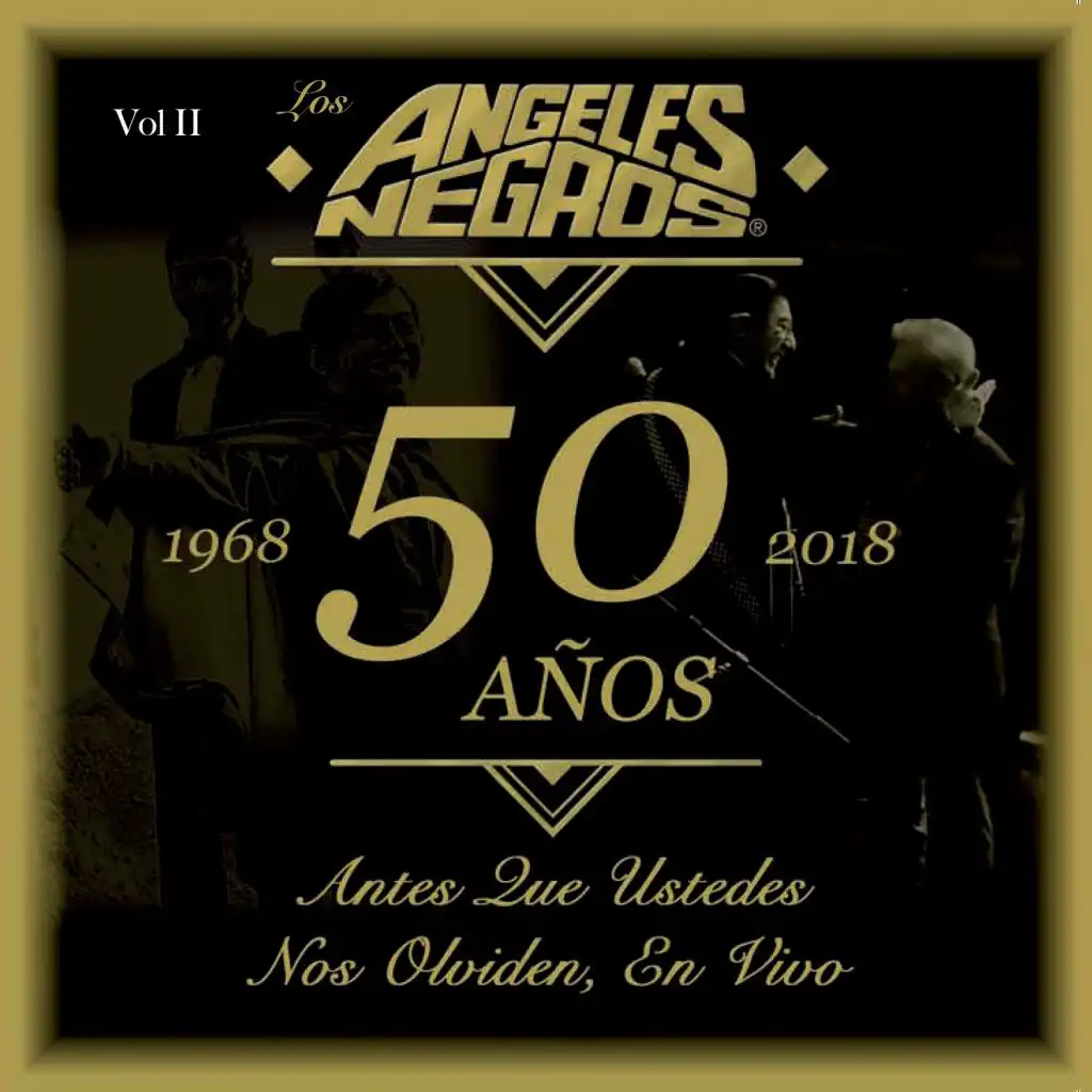 50 Años: Antes Que Ustedes Nos Olviden (En Vivo, 1968-2018), Vol. II