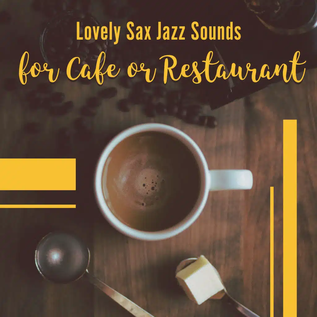 Lovely Sax Jazz Sounds for Cafe or Restaurant by Vintage Cafe, Easy Listening Restaurant Jazz