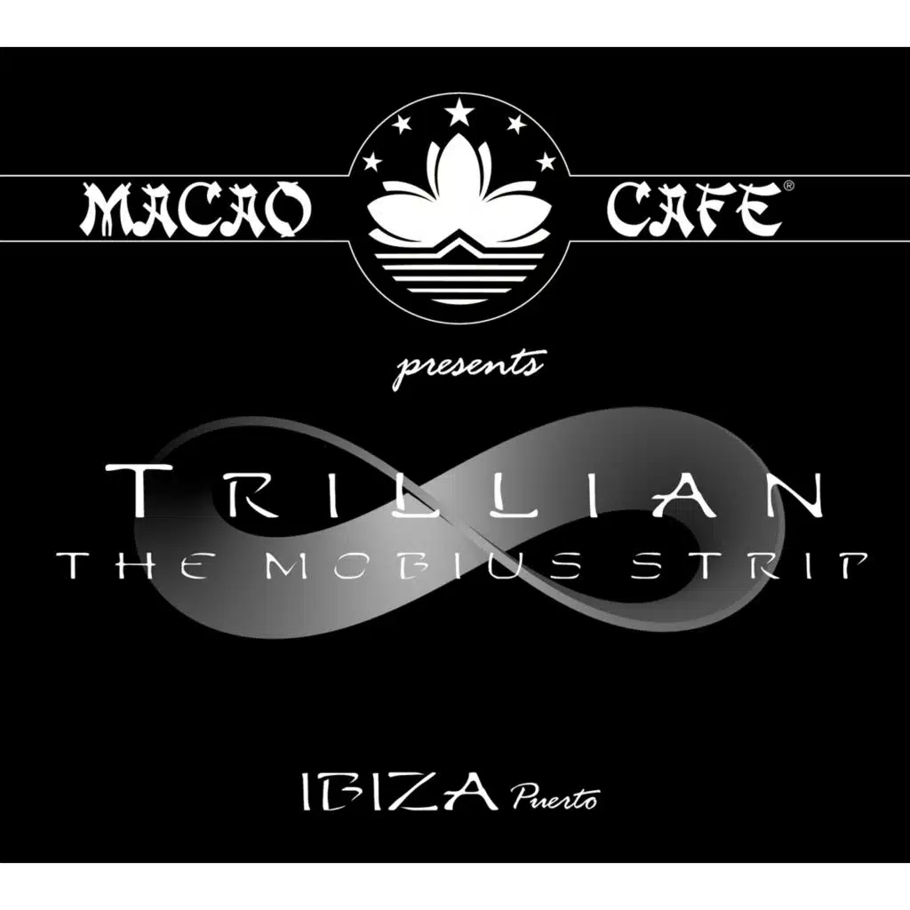 Macao Cafe, Ibiza presents: Trillian - The Mobius Strip