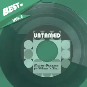 Best Of Untamed, Vol. 2 - Filthy Sleazey 50´S Rock´n´Roll