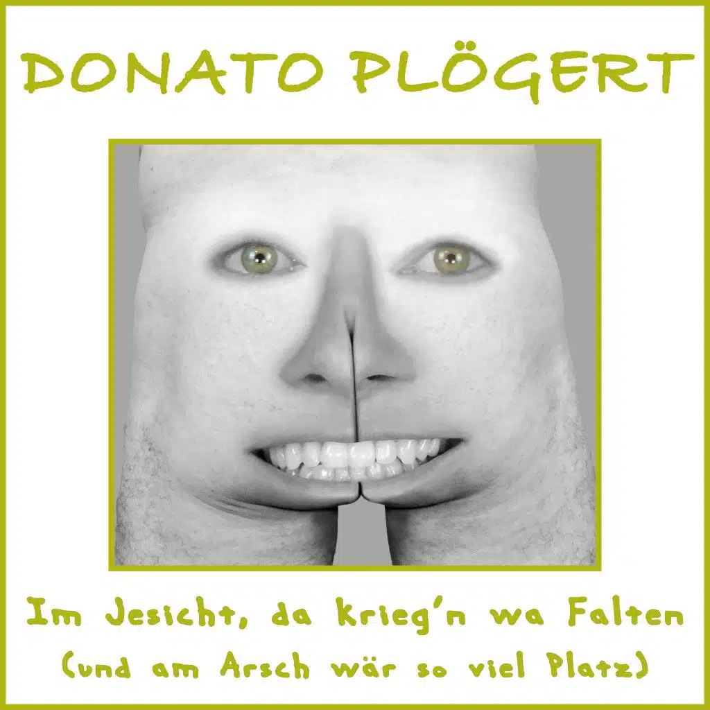 Im Jesicht, da krieg'n wa Falten (Und am Arsch wär so viel Platz)