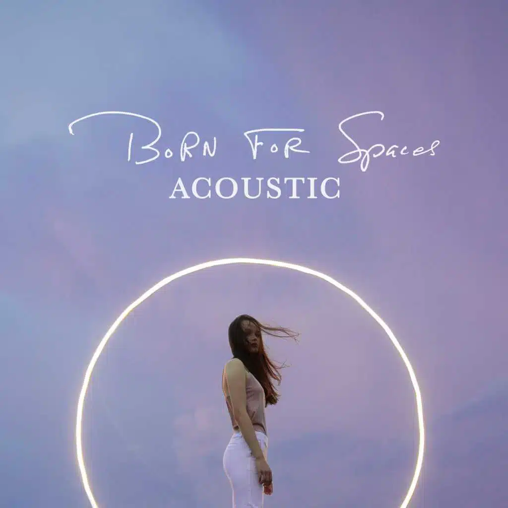 Born for Spaces (Acoustic)