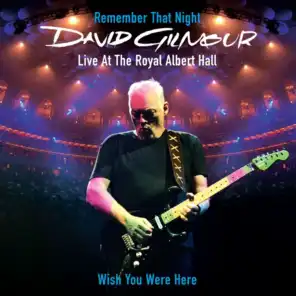 Wish You Were Here (Live at the Royal Albert Hall)