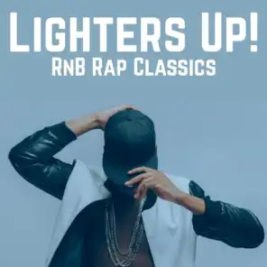 Lighters Up! RnB Rap Classics