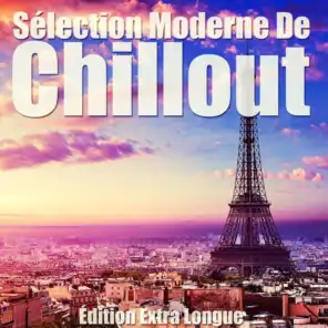 Sélection Moderne De Chillout (Édition Extra Longue)