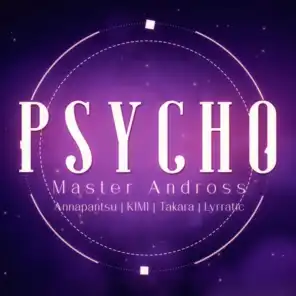 Psycho (feat. Annapantsu, Takara, Lyrratic & Kimi)