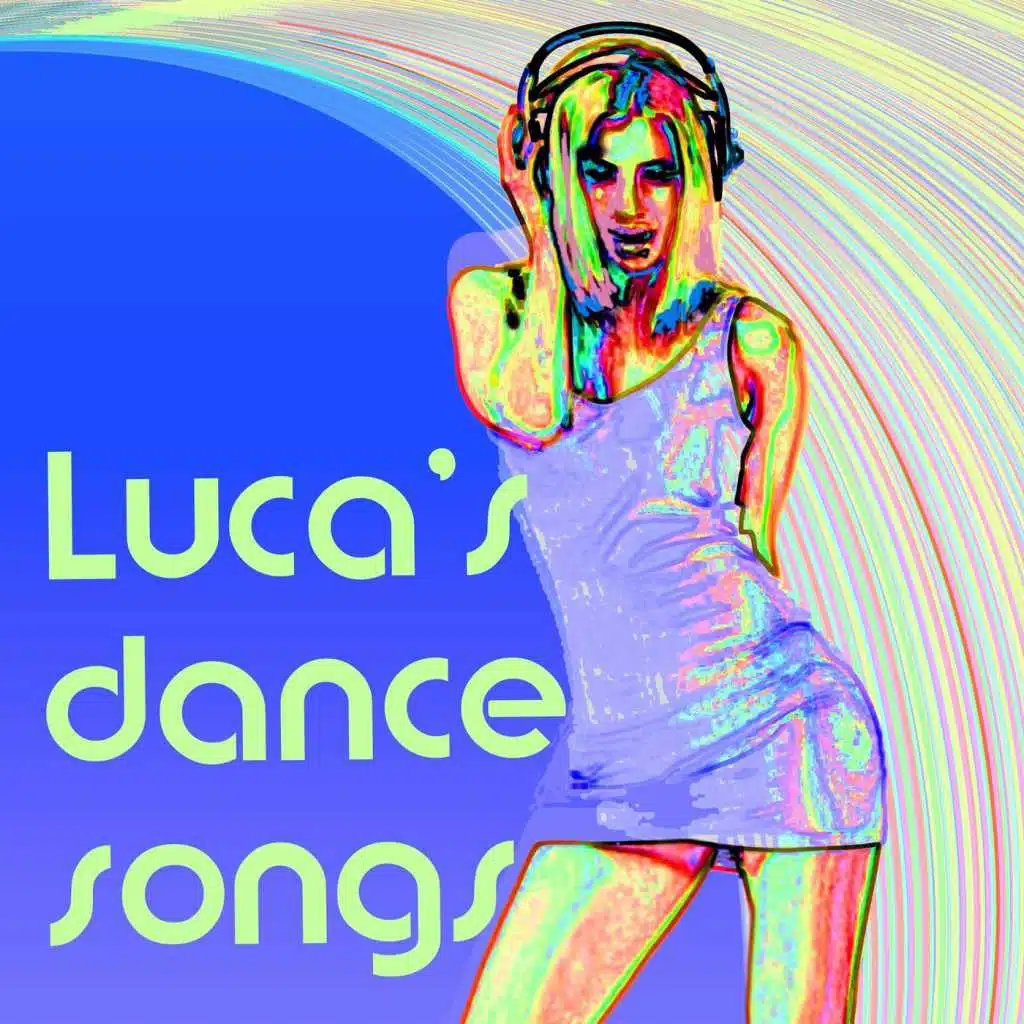 Luca's Dance Songs