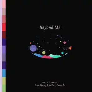Beyond Me (feat. Danny P. & Zach Grottole)