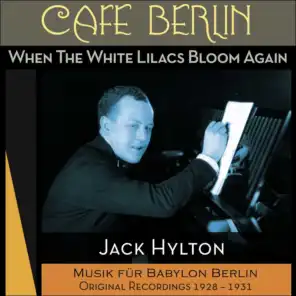 When The White Lilacs Bloom Again (Musik für Babylon Berlin - Original Recordings 1928 - 1931)