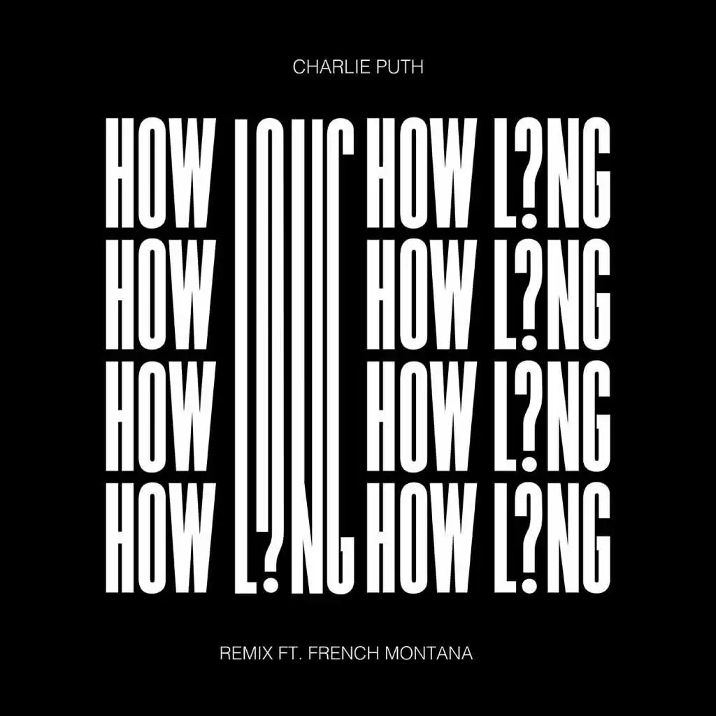 How Long (feat. French Montana) [Remix]