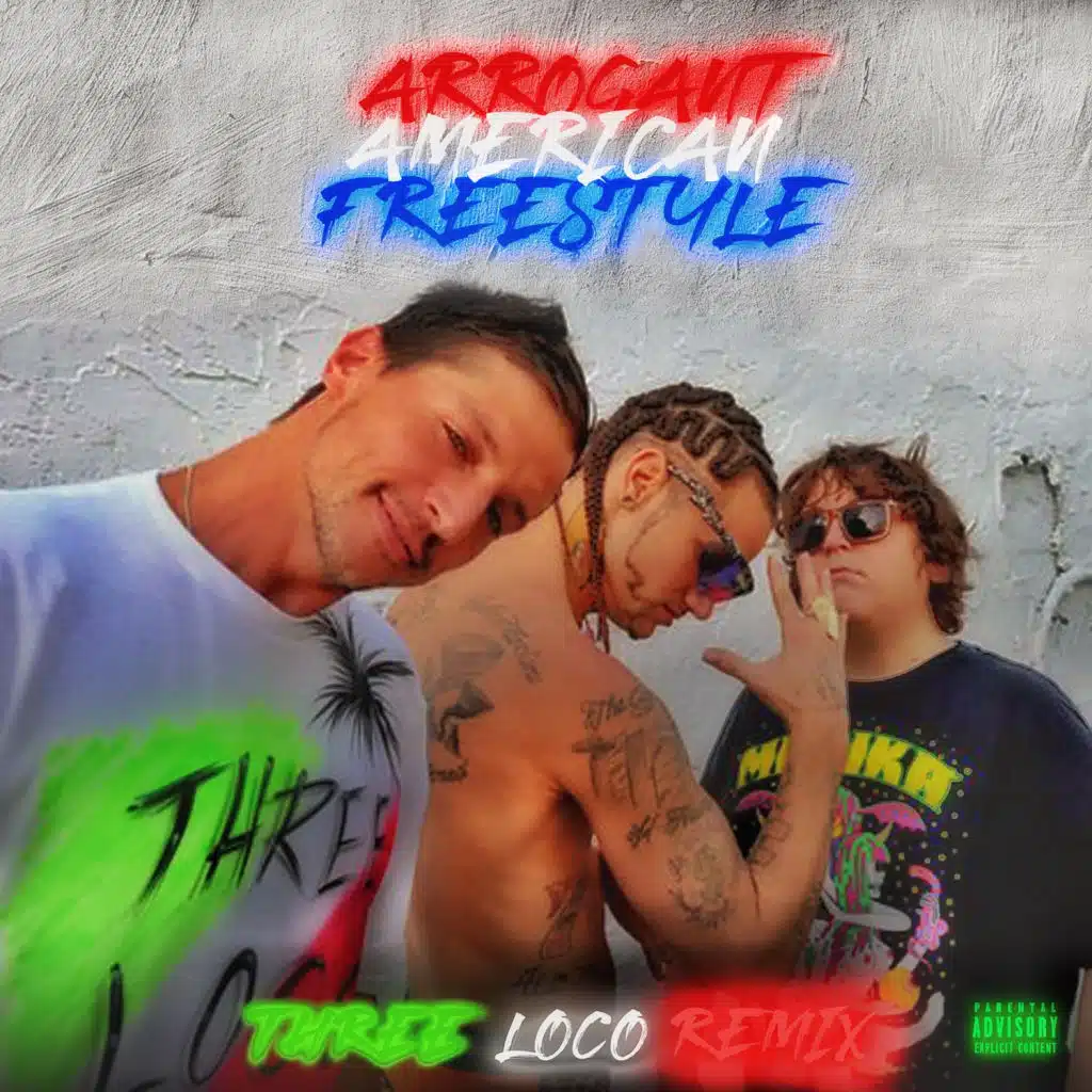 ARROGANT AMERiCAN FREESTYLE (REMIX) [feat. Three Loco]