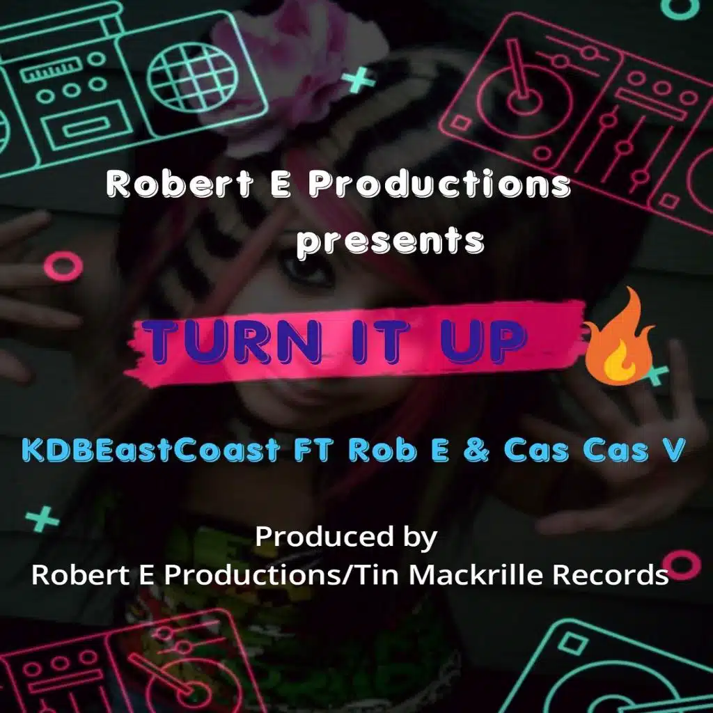 Turn It Up (feat. Rob E & Cas Cas V)