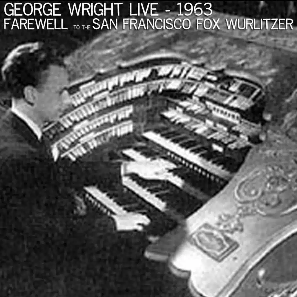 Live! Farewell to the San Francisco Fox Wurlitzer