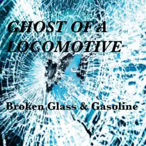 Broken Glass & Gasoline