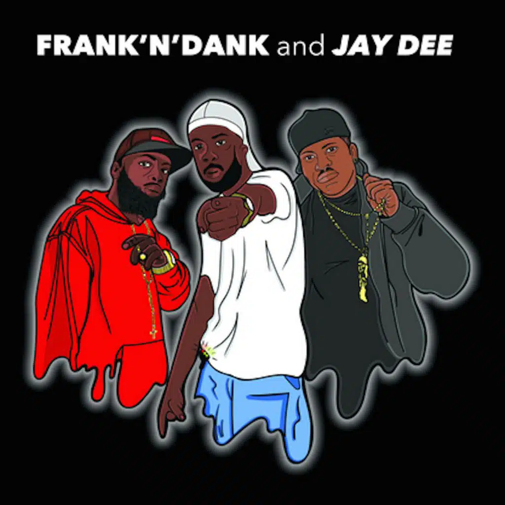 Frank N Dank & J Dilla (aka Jay Dee)