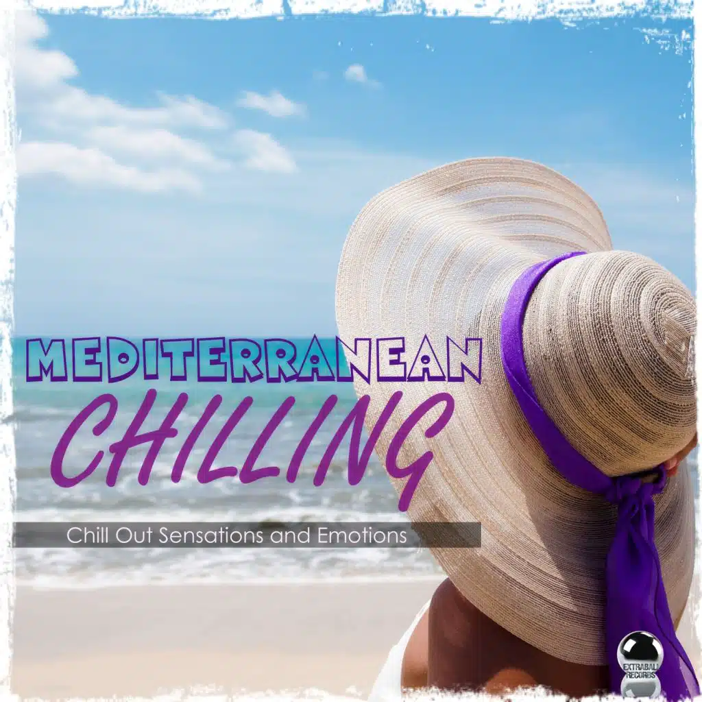 MEDITERRANEAN CHILLING Chill Out Sensations and Emotions