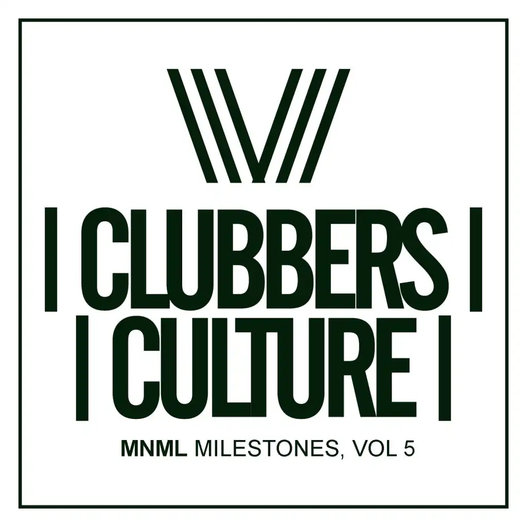 Clubbers Culture: MNML Milestones, Vol.5