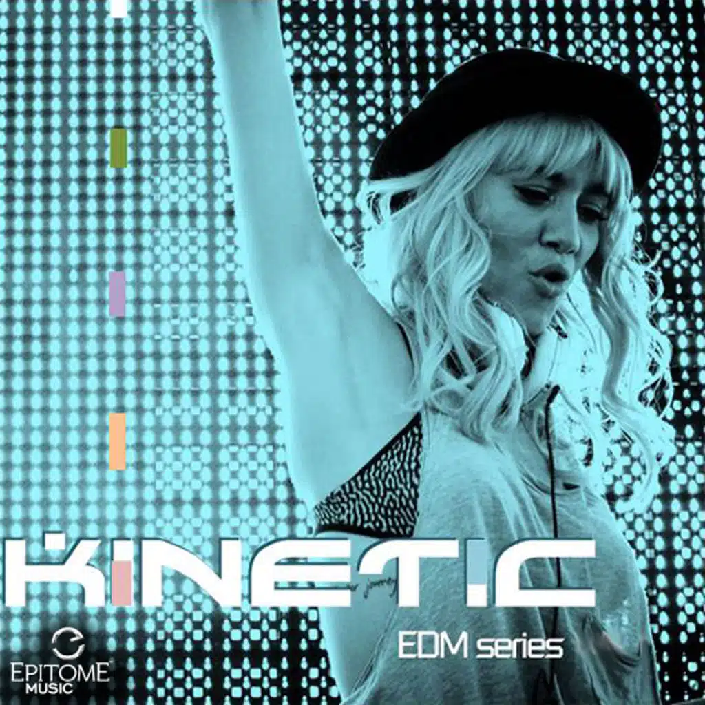 Kinetic: EDM Series