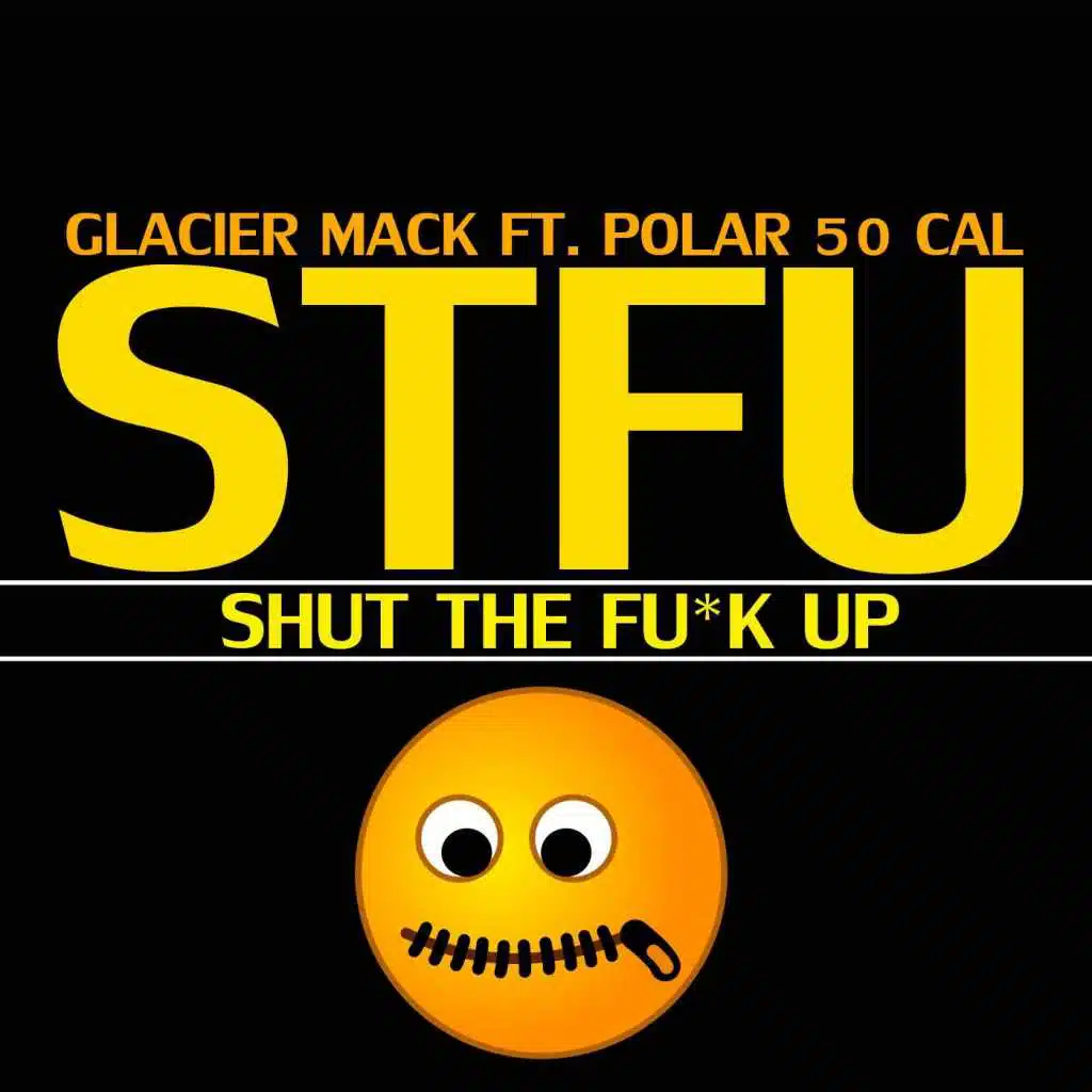 Shut the Fu*k Up (Stfu) [Radio Edit] [feat. Polar 50 Cal]