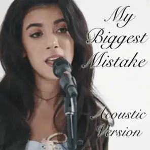 My Biggest Mistake (Acoustic Version)