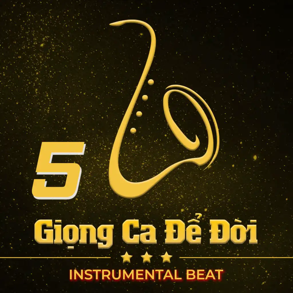 Giọng Ca Để Đời 5 (Instrumental)