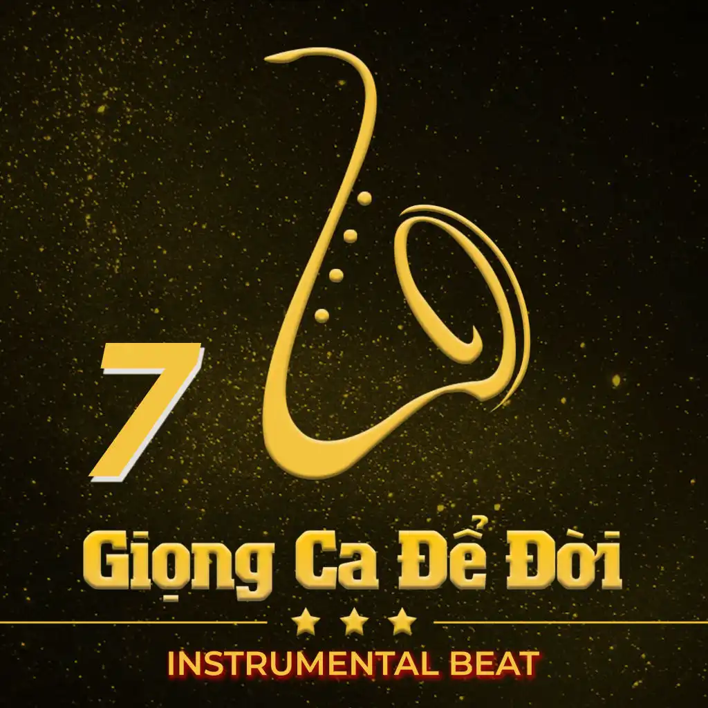 Giọng Ca Để Đời 7 (Instrumental)