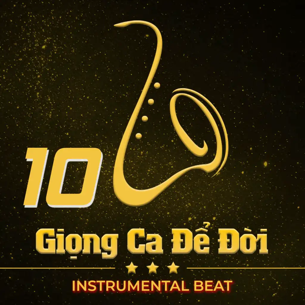 Giọng Ca Để Đời 10 (Instrumental)