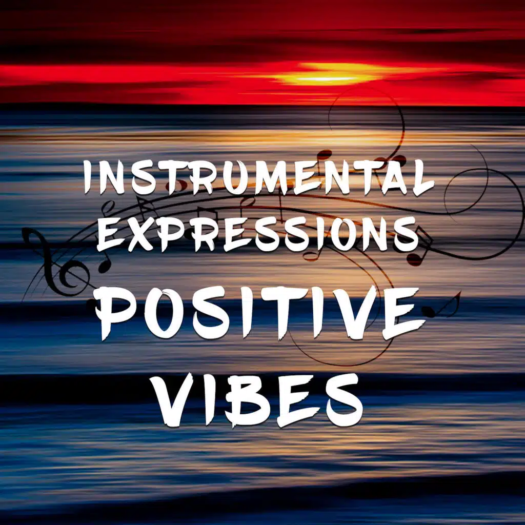 Instrumental Expressions Positive Vibes: Instrumental Expressions Positive Vibes