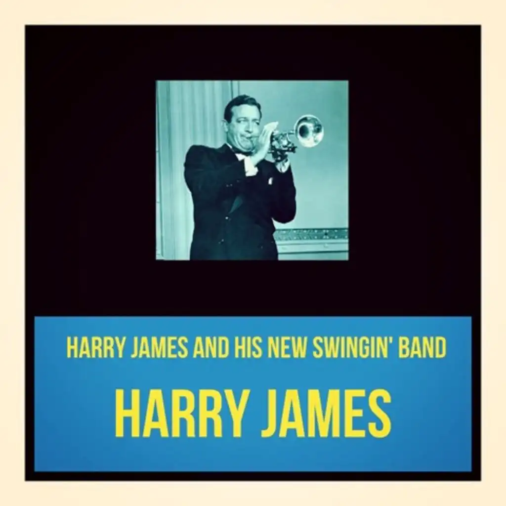 Harry James and His New Swingin' Band