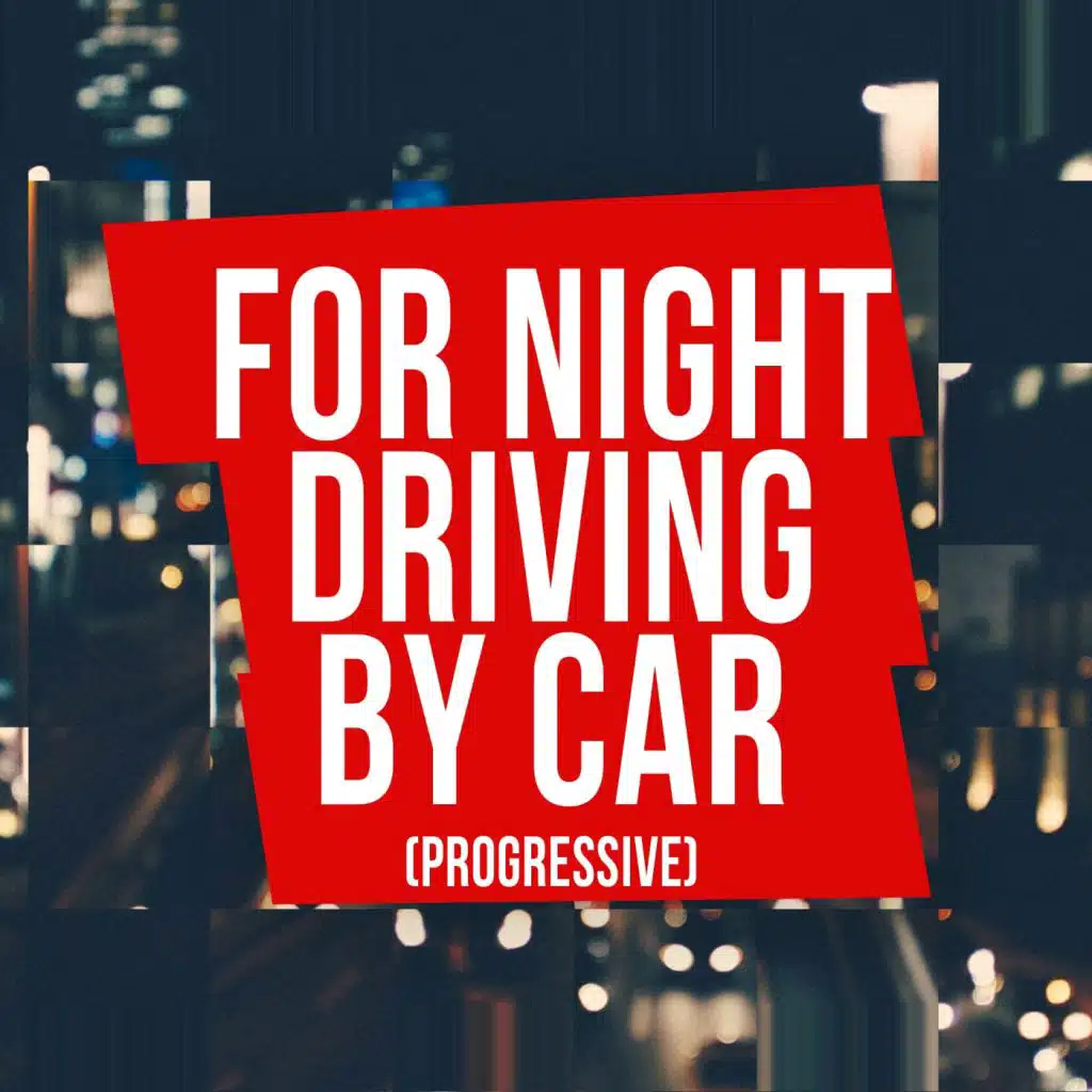 For Night Driving By Car (Progressive)