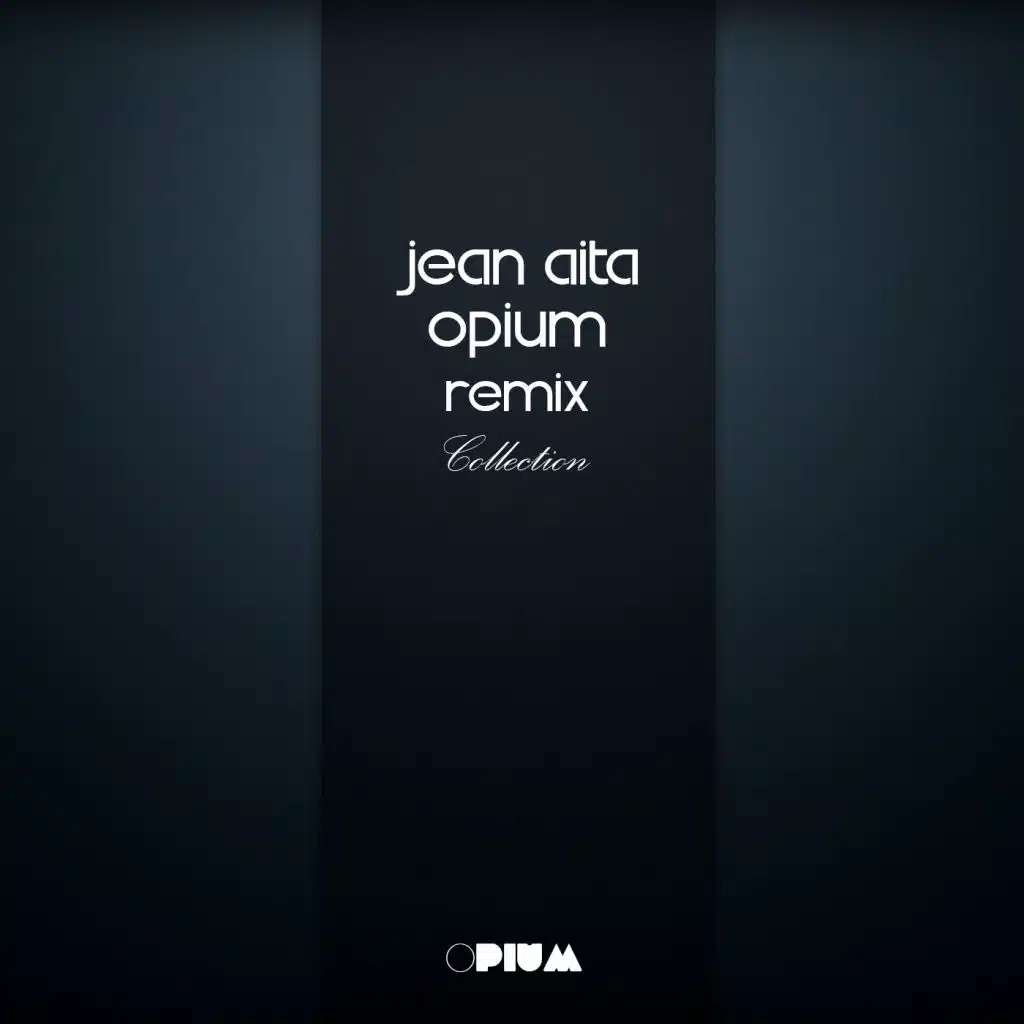 Jean Aita Opium Remix Collection
